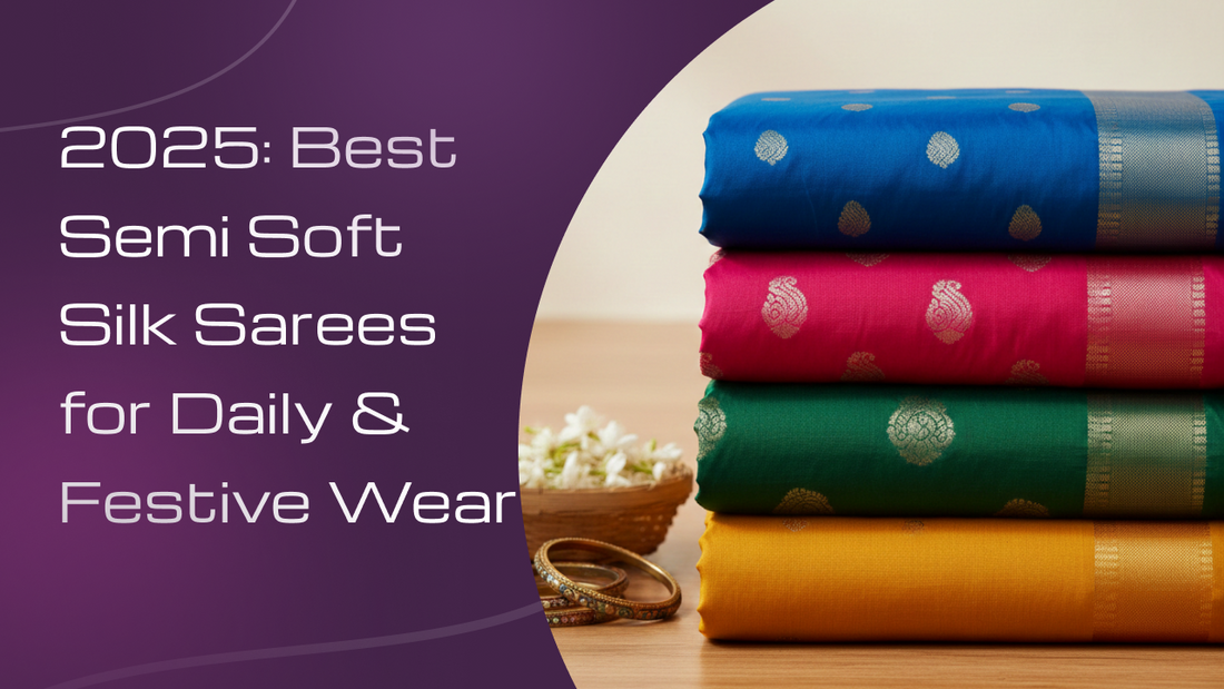 2025 best Semi Soft silk sarees for daily & festive wear