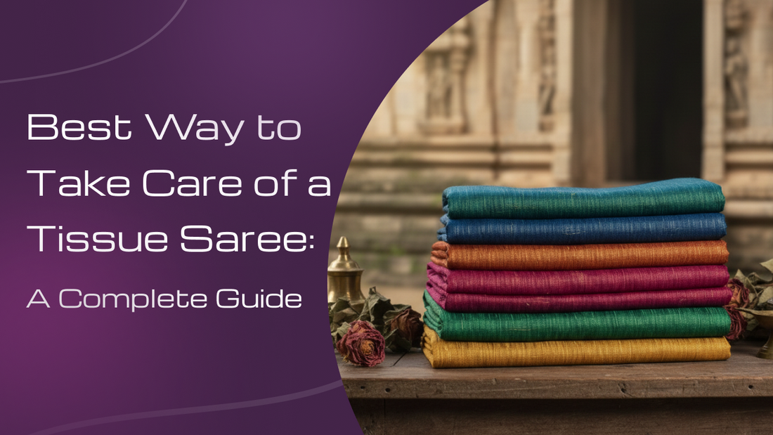 Best Way to Take Care of a Tissue Saree
